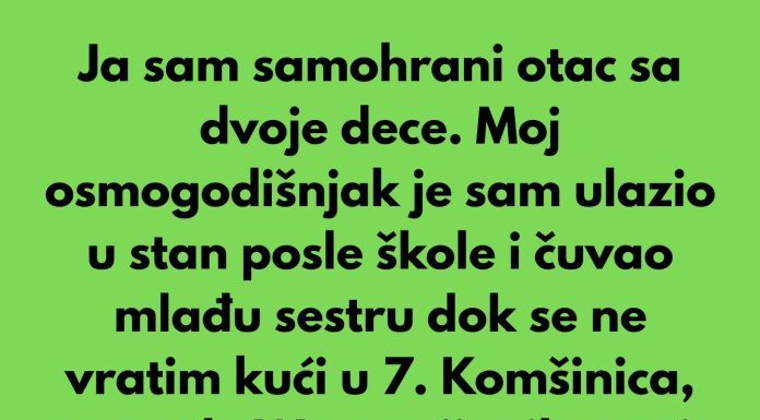 Ja sam samohrani otac sa dvoje dece, radim duple smene.